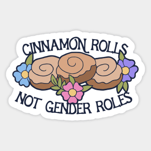 Cinnamon Rolls not gender roles Sticker
